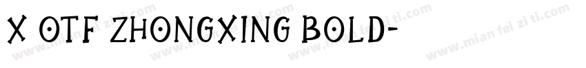 X OTF Zhongxing Bold字体转换